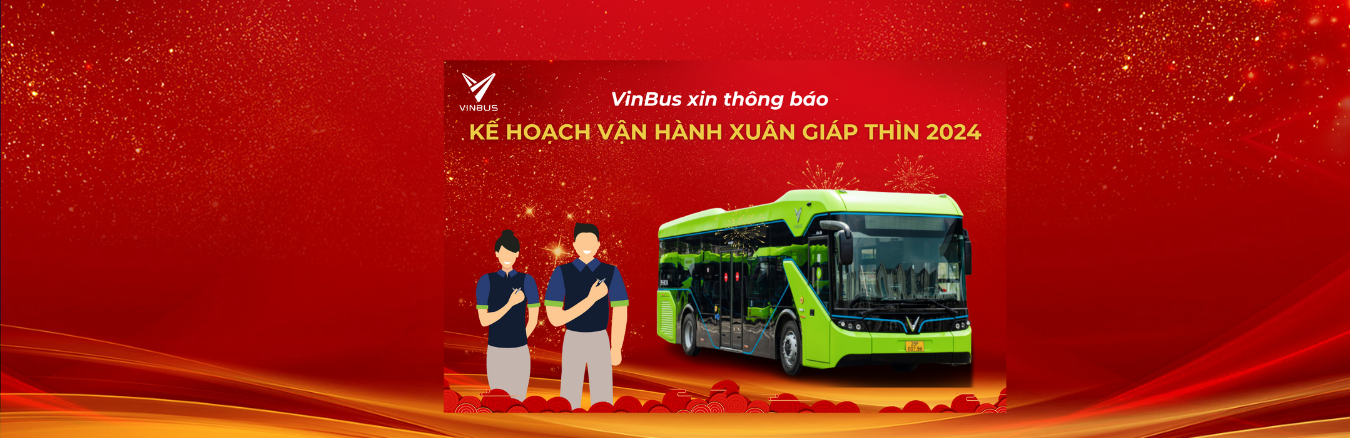 VinBus xin Thông báo: Kế hoạch vận hành xe buýt điện Xuân Giáp Thìn 2024